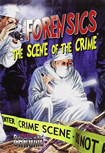 9780778713999: Forensics Scene of the Crime: The Scene of the Crime (Crabtree Chrome)
