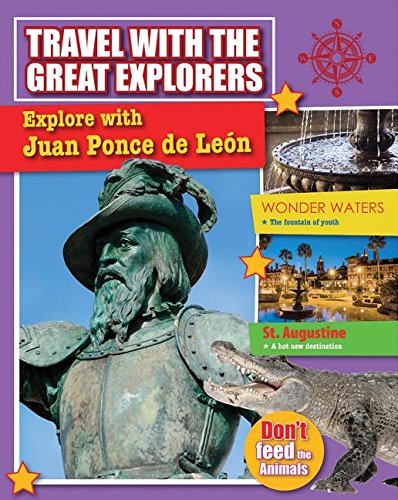 Stock image for Explore With Ponce De Leon (Travel With the Great Explorers) for sale by More Than Words