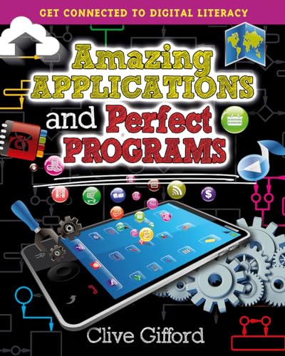 Imagen de archivo de Amazing Applications and Perfect Programs (Get Connected to Digital Literacy) a la venta por Irish Booksellers