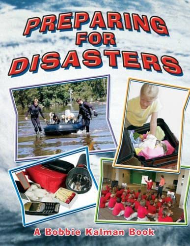 Preparing for Disasters (Disaster Alert!) (9780778716211) by Kalman, Bobbie; Macaulay, Kelly