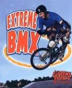 Imagen de archivo de Extreme Bmx (Extreme Sports-no Limits!) a la venta por Irish Booksellers