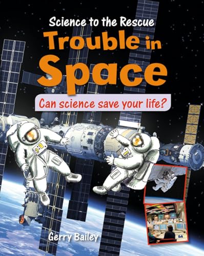 9780778716761: Trouble in Space (Science to the Rescue)
