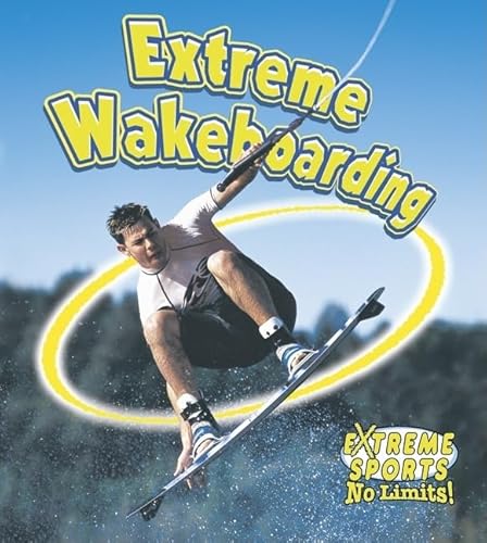 Imagen de archivo de Extreme Wakeboarding a la venta por Better World Books: West