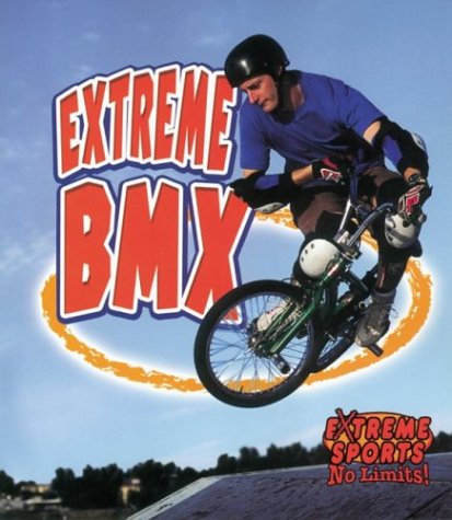 Stock image for Extreme BMX for sale by Better World Books: West