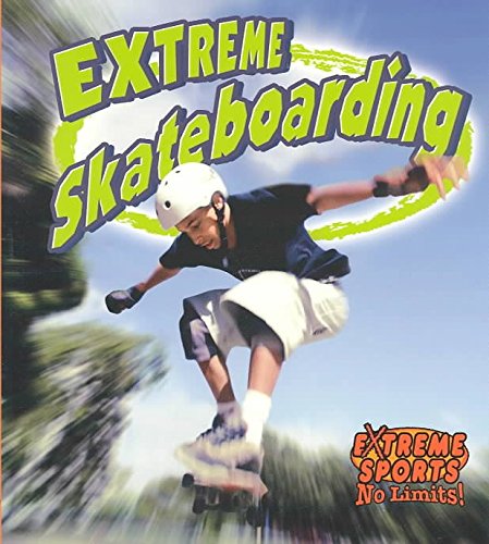 Stock image for Extreme Skateboarding (Extreme Sports - No Limits!) for sale by Your Online Bookstore