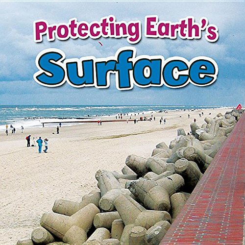 9780778717294: Protecting Earth's Surface (Earth's Processes Close-up)