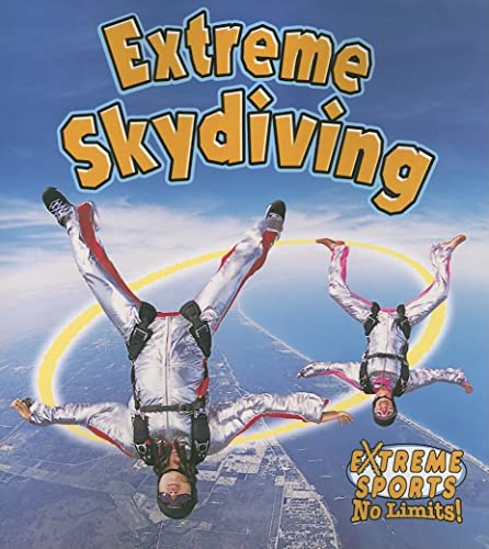 Stock image for Extreme Skydiving (Extreme Sports - No Limits!) for sale by HPB Inc.