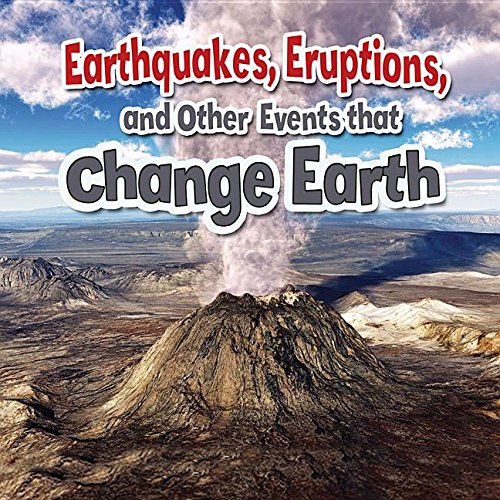 Imagen de archivo de Earthquakes, Eruptions, and Other Events That Change Earth a la venta por Better World Books