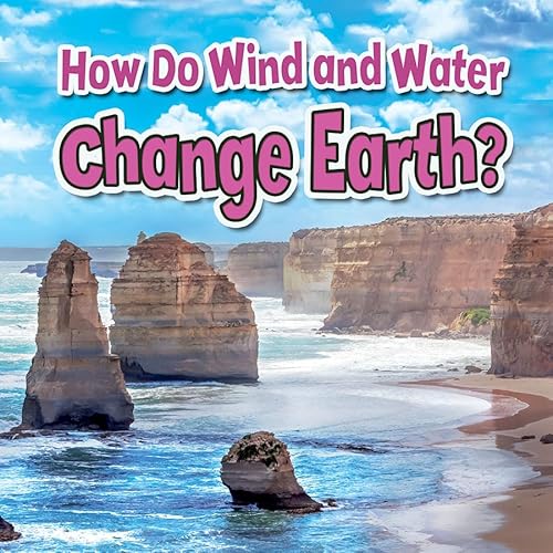 Stock image for How Do Wind and Water Change Earth? for sale by ThriftBooks-Dallas