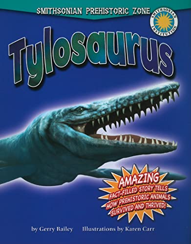 Tylosaurus (Smithsonian Prehistoric Zone) (9780778718185) by Bailey, Gerry