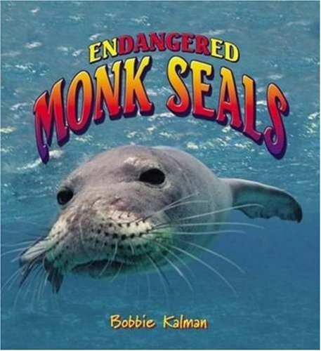 9780778718512: Endangered Monk Seals (Earth's Endangered Animals)