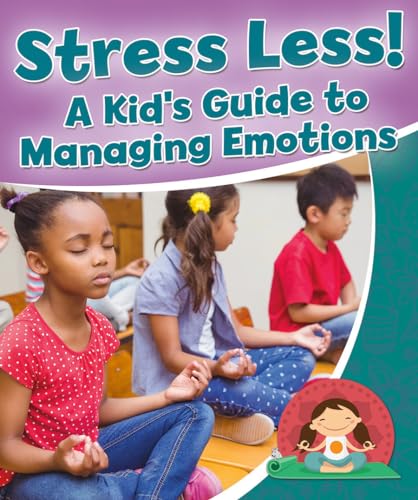 9780778718864: Stress Less A Kids Guide to Managing Emotions (Healthy Habits For a Lifetime)