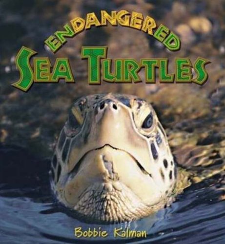 9780778718994: Endangered Sea Turtles (Earth's Endangered Animals)