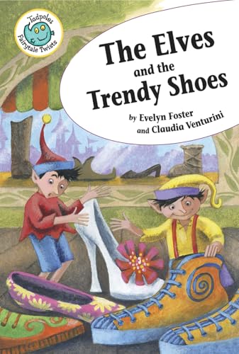 9780778719588: The Elves and the Trendy Shoes (Tadpoles Fairytale Twists)