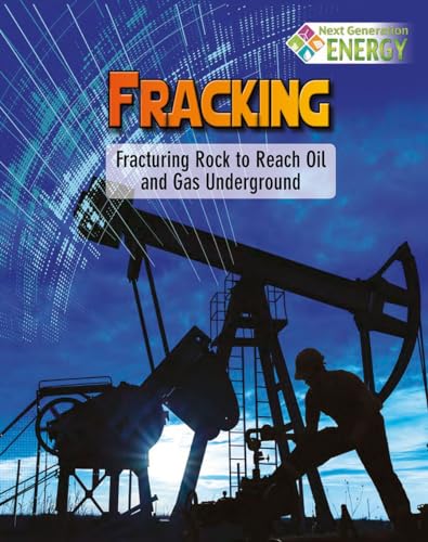 Imagen de archivo de Fracking : Fracturing Rock to Reach Oil and Gas Underground a la venta por Better World Books: West