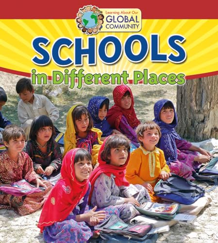 Imagen de archivo de Schools in Different Places (Learning About Our Global Community) a la venta por BooksRun