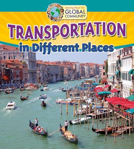 Beispielbild fr Transportation in Different Places (Learning About Our Global Commmunity) zum Verkauf von Reuseabook