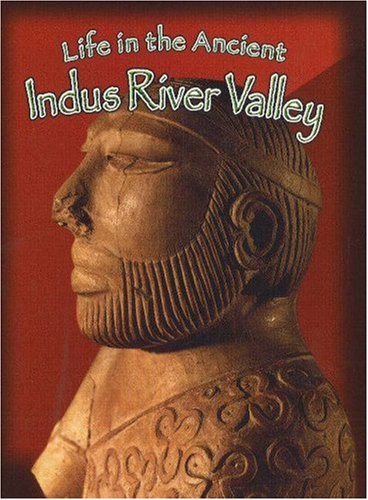 Beispielbild fr Life In The Ancient Indus River Valley (Peoples of the Ancient World) zum Verkauf von -OnTimeBooks-