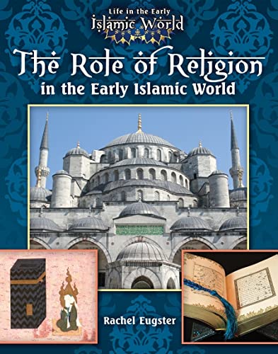 Immagine dell'editore per The Role of Religion in the Early Islamic World (Life in the Early Islamic World) venduto da BooksRun