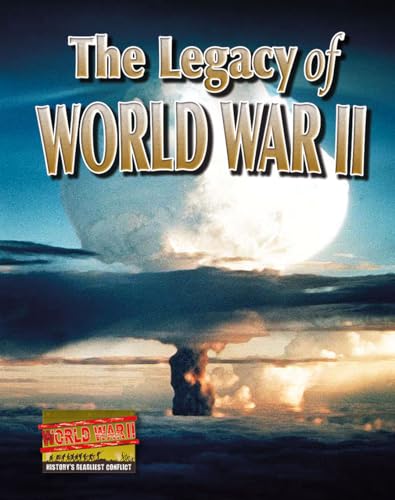 Beispielbild fr The Legacy of World War II (World War II: History's Deadliest Conflict) zum Verkauf von Dream Books Co.