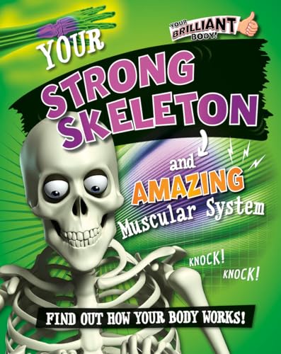 9780778722267: Your Strong Skeleton and Amazing Muscular System (Your Brilliant Body!)