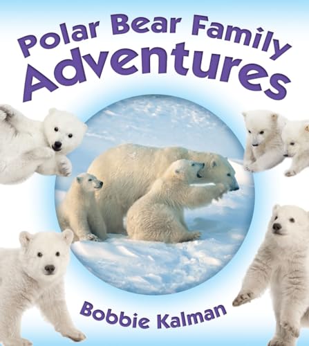 Stock image for Polar Bear Family Adventures Animal Family Adventures for sale by PBShop.store US