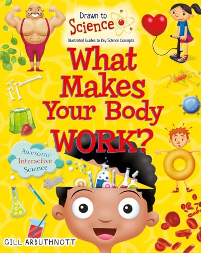 9780778722410: What Makes Your Body Work? (Drawn to Science: Illustrated Guides to Key Science Concepts)