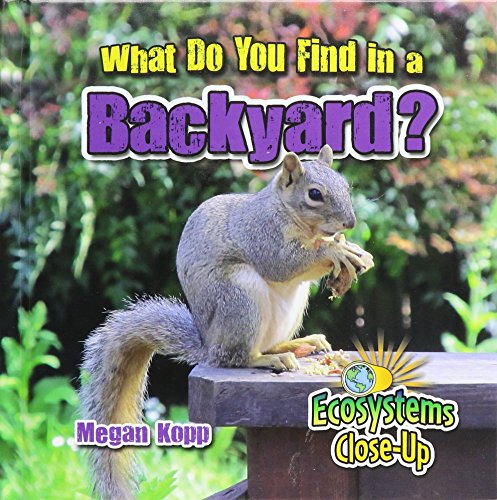 Stock image for What Do You Find in a Backyard? for sale by Better World Books