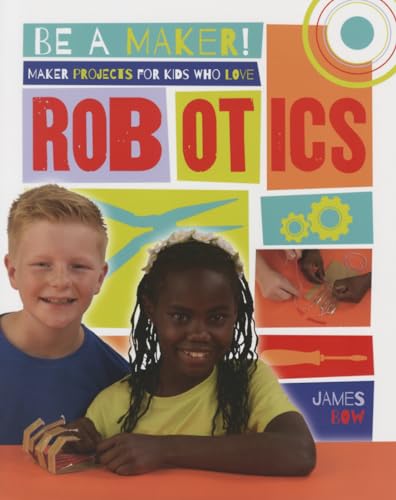 Imagen de archivo de Maker Projects for Kids Who Love Robotics a la venta por Better World Books: West