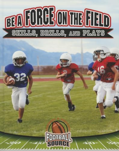 Beispielbild fr Be a Force on the Field : Skills, Drills, and Plays zum Verkauf von Better World Books