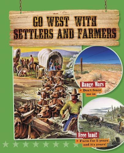 Stock image for Go West With Settlers and Farmers (Go West! Travel to the Wild Frontier) for sale by Caspian Books