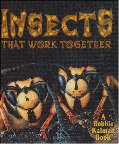 9780778723769: Insects That Work Together (World of Insects)