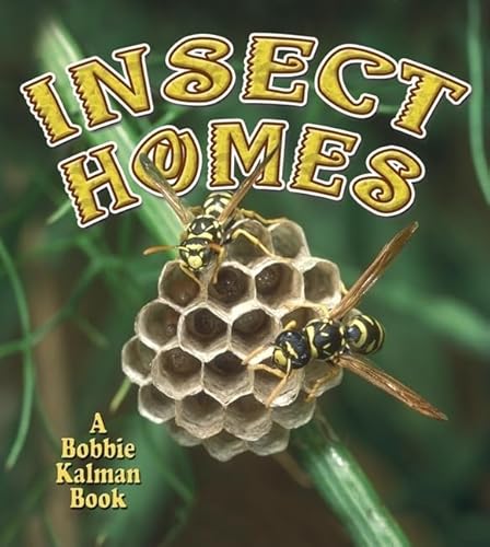 Imagen de archivo de Insect Homes (The World of Insects, 8) a la venta por Goodwill of Colorado