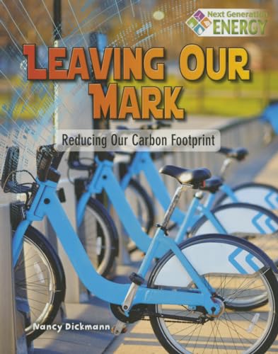 9780778723813: Leaving Our Mark: Reducing Our Carbon Footprint (Next Generation Energy)