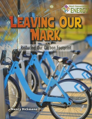 Imagen de archivo de Leaving Our Mark: Reducing Our Carbon Footprint (Next Generation Energy) a la venta por Reuseabook