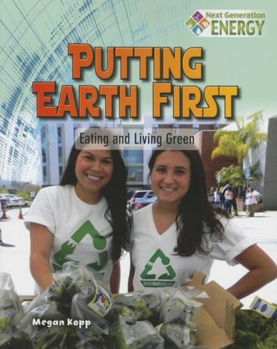 Imagen de archivo de Putting Earth First : Eating and Living Green a la venta por Better World Books