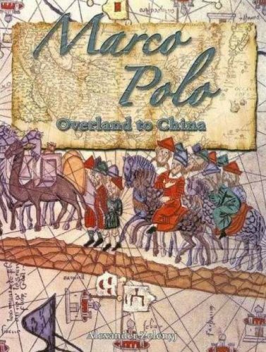 Marco Polo: Overland to China (In the Footsteps of Explorers) (9780778724179) by Zelenyj, Alexander