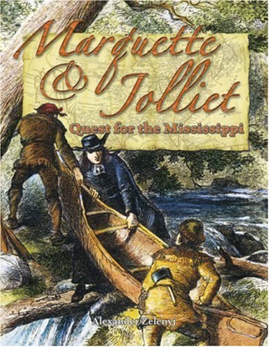 Marquette & Jolliet: Quest for the Mississippi (In the Footsteps of Explorers) (9780778724315) by Zelenyj, Alexander