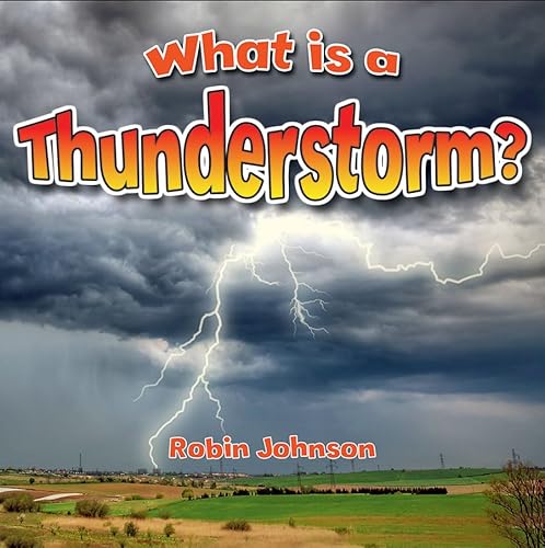 Stock image for What Is a Thunderstorm? (Severe Weather Close-Up) for sale by Chiron Media