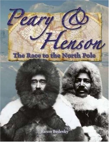 Imagen de archivo de Peary and Henson - The Race to the North Pole a la venta por ThriftBooks-Atlanta