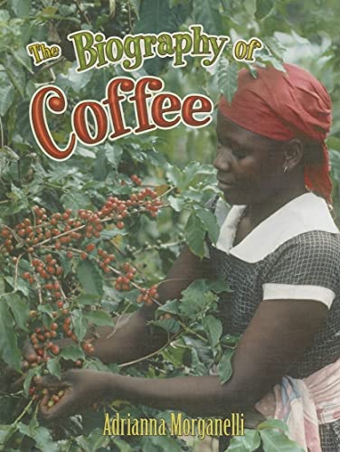 Beispielbild fr The Biography of Coffee zum Verkauf von Better World Books