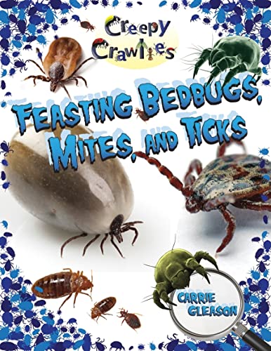 9780778725077: Feasting Bedbugs, Mites, and Ticks: 3 (Creepy Crawlies)
