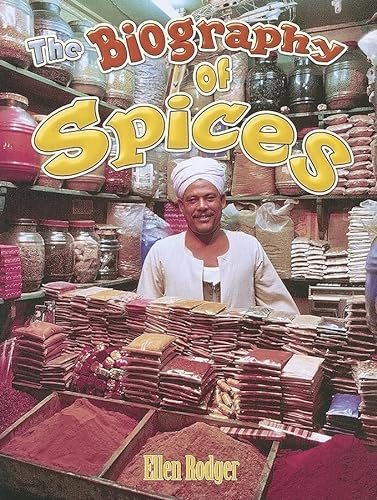 Beispielbild fr The Biography of Spices (How Did That Get Here?) zum Verkauf von BooksRun