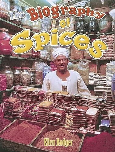Imagen de archivo de The Biography of Spices (How Did That Get Here?) a la venta por BooksRun