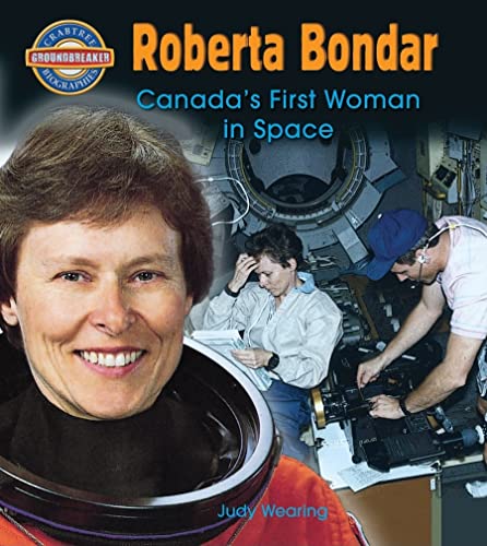 Imagen de archivo de Roberta Bondar : Canada's First Woman in Space a la venta por Better World Books: West