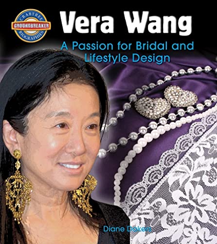 9780778725442: Vera Wang: A Passion for Bridal and Lifestyle Design (Crabtree Groundbreaker Biographies)