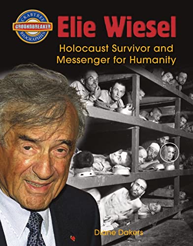 Beispielbild fr Elie Wiesel : Holocaust Survivor and Messenger for Humanity zum Verkauf von Better World Books
