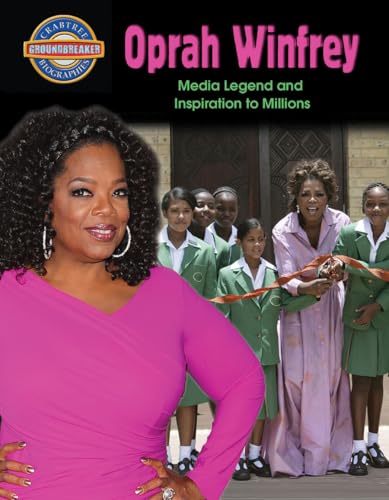 Beispielbild fr Oprah Winfrey: Media Legend and Inspiration to Millions (Crabtree Groundbreaker Biographies) zum Verkauf von More Than Words