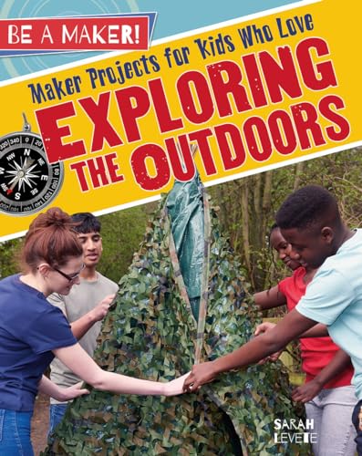 Stock image for Maker Projects for Kids Who Love Exploring the Outdoors for sale by Better World Books: West