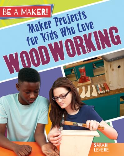 Stock image for Maker Projects for Kids Who Love Woodworking for sale by Better World Books: West